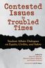 The Contested Issues In Troubled Times : Student Affairs Dialogues On Equity, Civility, and Safety Book