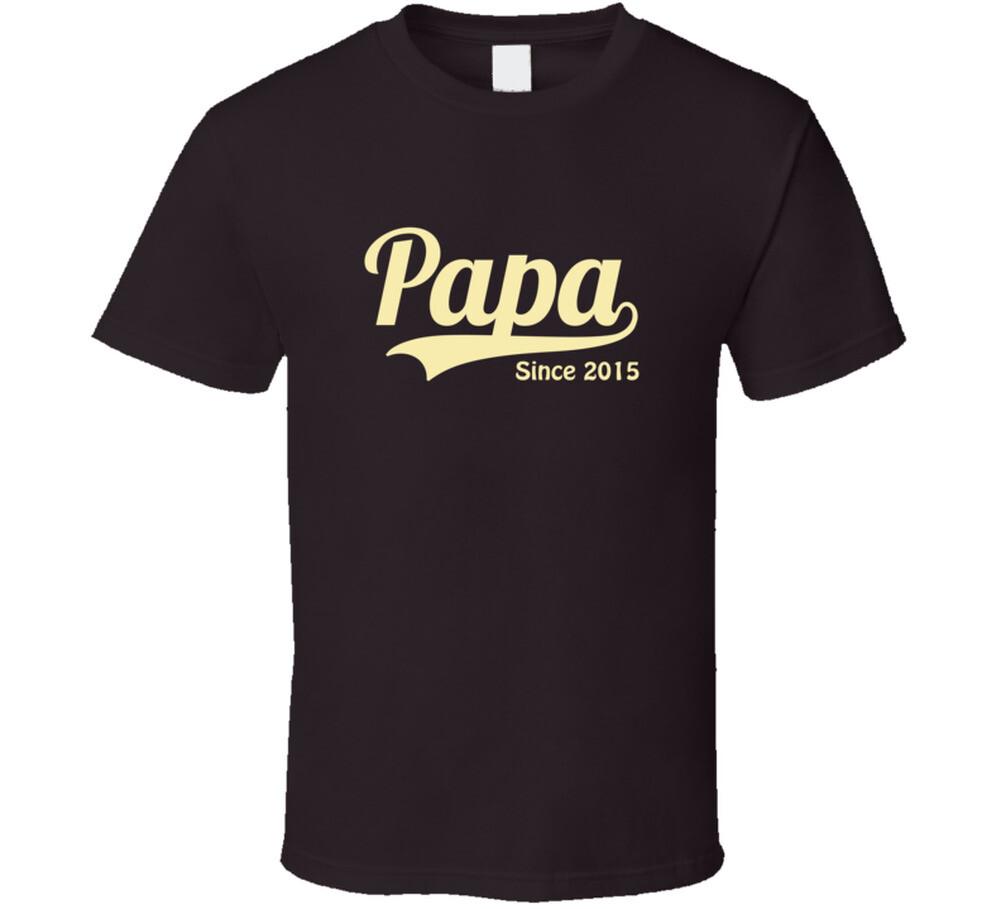 Papa since 2015 T Shirt Mens Womens Tees Top M