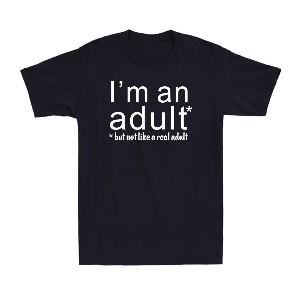 I m An Adult But Not Funny Saying Joke Satire Gift Novelty Men s Cotton T-Shirt M