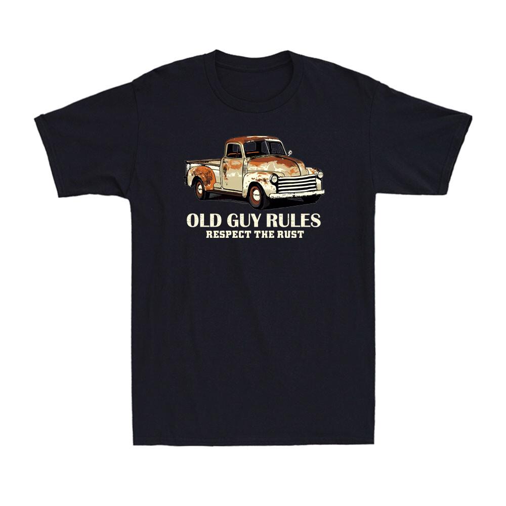 Old Guy Rules Respect The Rust Classic Funny Quote Vintage Men s T-Shirt Unisex T-Shirt XXL