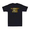 So Apparently I Have An Attitude T-shirt Funny Sayings Sarcastic Men T-shirt
