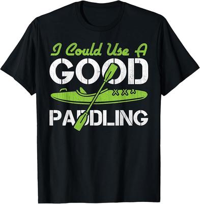 I Could Use A Good Paddling Shirt Paddling Shirt Kayaking T-Shirt Unisex T-Shirt