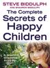 The The Complete Secrets of Happy Children Book