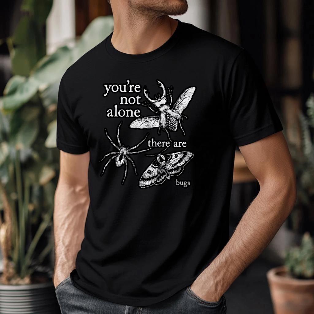 Vintage Graphic T-shirt You Are Not Alone Nature Lover Insects Casual Gift Tee
