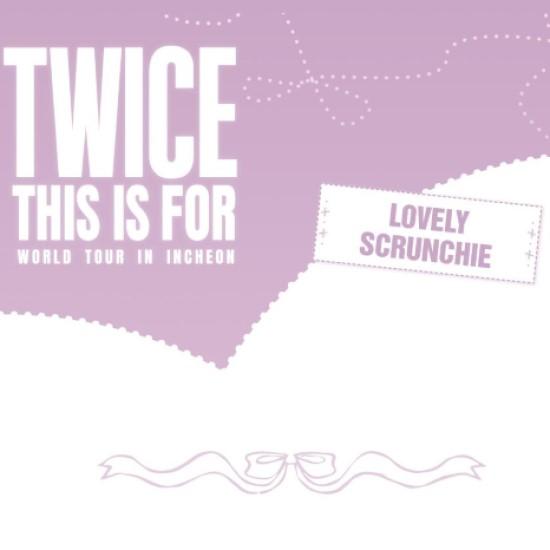 TWICE LOVELY Scrunchie - THIS IS FOR