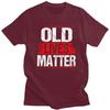 Male Old Lives Matter Distressed T Shirts Pure Cotton Humor Saying Tshirt Leisure Novelty Creative Graphics Tees Shirt