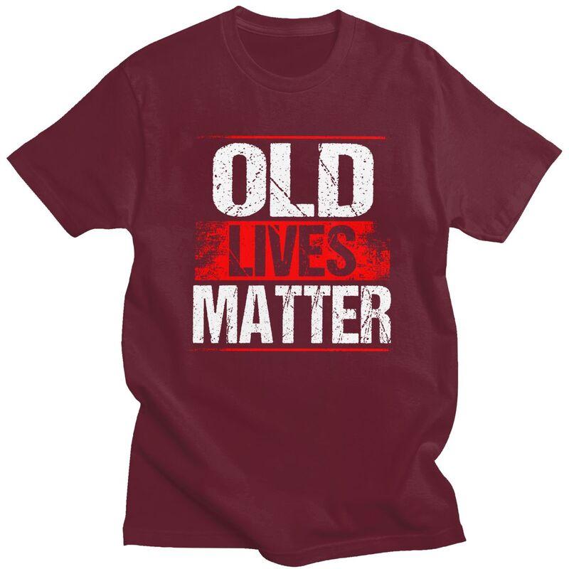 Male Old Lives Matter Distressed T Shirts Pure Cotton Humor Saying Tshirt Leisure Novelty Creative Graphics Tees Shirt