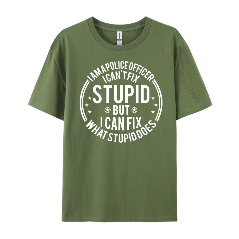 Police Officer I Can T Fix Stupid Police Officer Streetwear Funny Shirt or Men Classic TShirt Graphic Tees