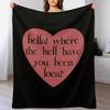 Bella Where the Hell Have You Been Loca Throw Blanket Cozy Microfiber Throw Blanket for Home Bedroom