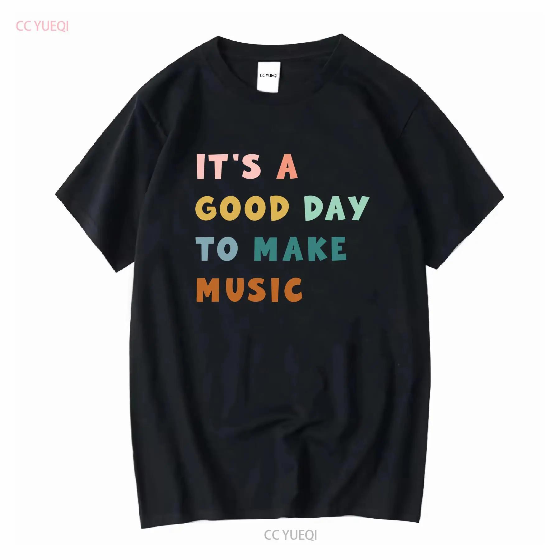 It s A Good Day To Make Music T Shirt Teacher Appreciation Choir Life Class Inspirational long or short sleeves vintage Washed S