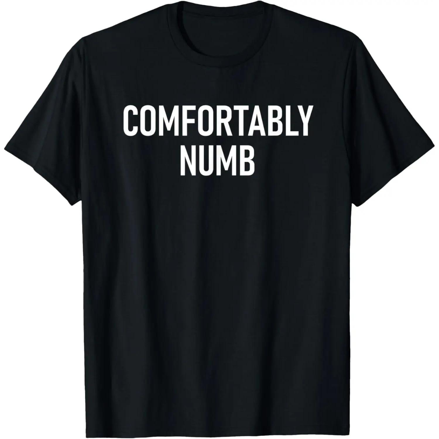 Comfortably Numb, Funny, Jokes, Sarcastic T-Shirt XXXXXL
