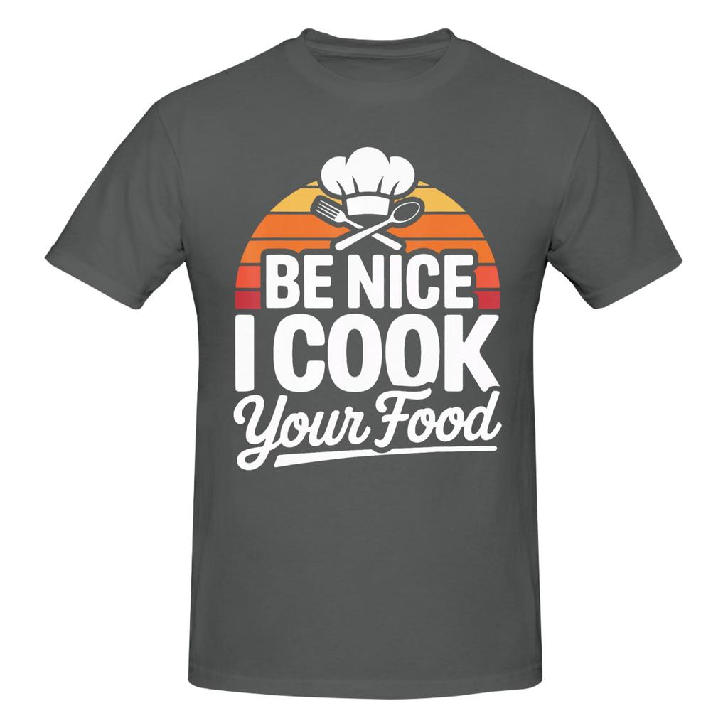 1 Piece Chef Humor Graphic Funny 100 Cotton Tshirt Be Nice To Me Or Ill Burn Your Food Tees Tops For Unisex