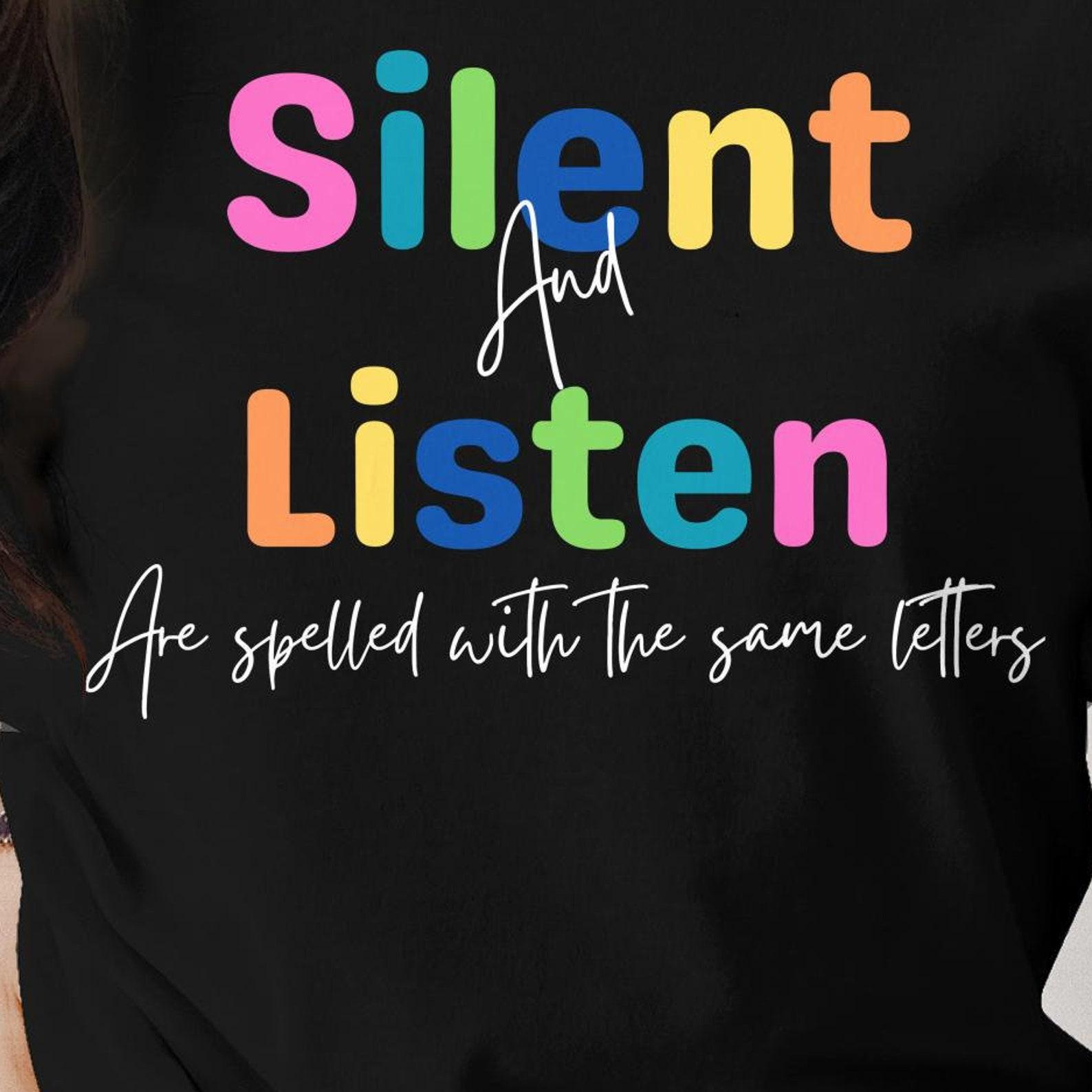 Silent Listen Teacher Shirt – Classroom Management Quote Tee S