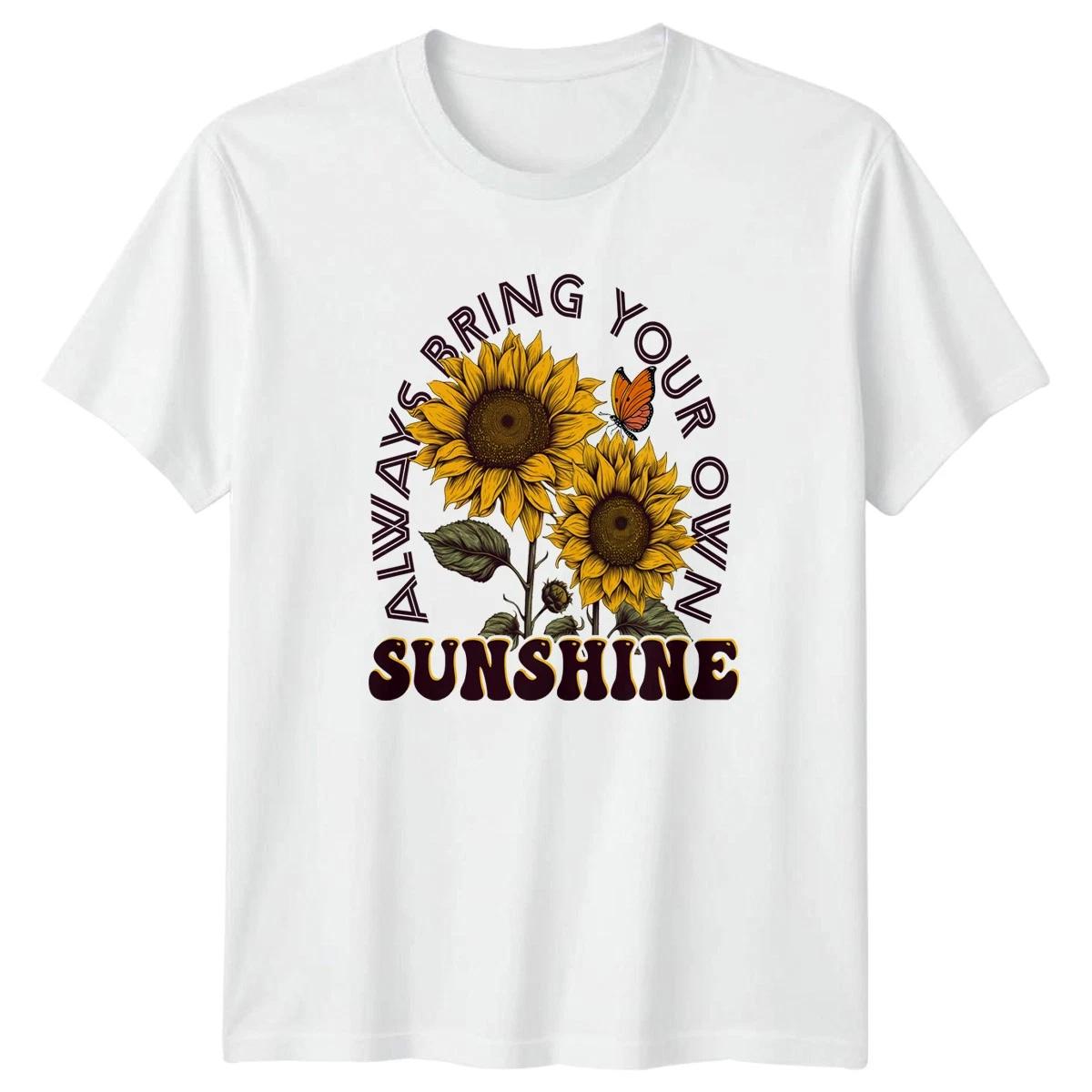 Always Bring Your Own Sunshine Womens T-Shirt Floral Gift For Her XS