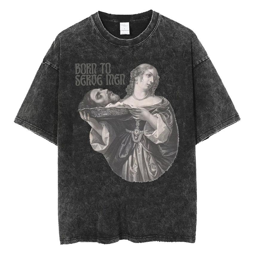 Washed Vintage Born To Serve Cvnt Forced To Serve Funny Meme T-shirt Are Born To Serve Cotton Oversized T-Shirts Unisex