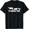 Unisex T-shirt I'D SMOKE THAT T-Shirt