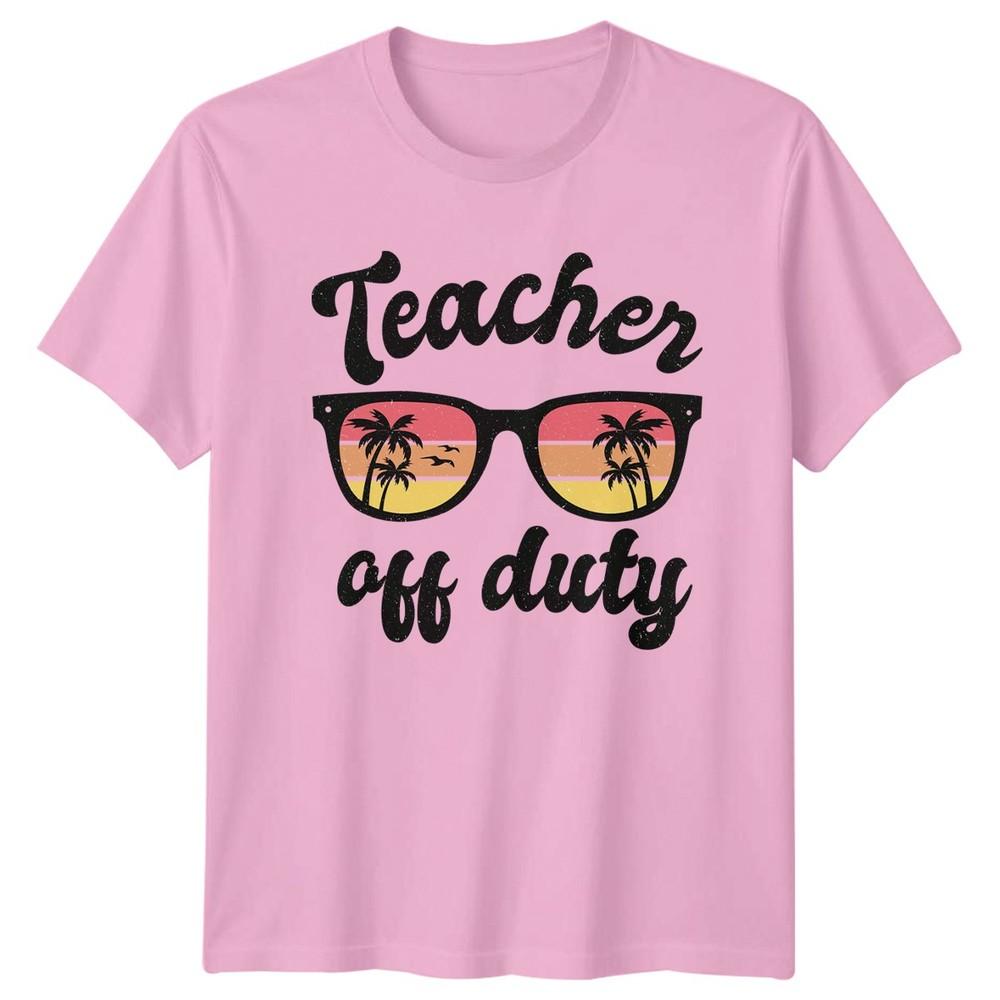 Teacher Off Duty TShirt Summer Break Teacher Education Gift