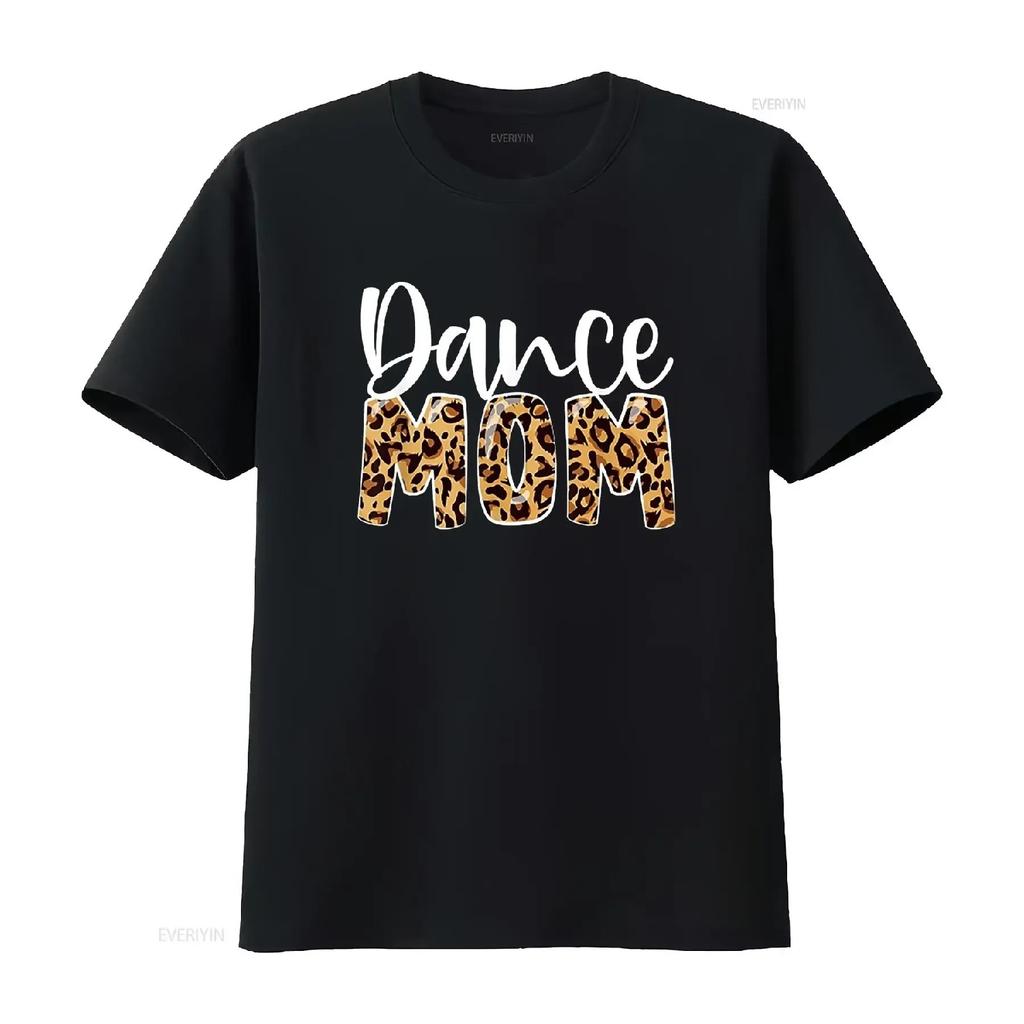 Dance Mom Leopard Funny Mother s Day T Shirt Black Large vintage Washed Breathable Comfortable Stylish Slightly streetwear