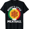 Italy Dad Meatball Meatballs Daddy's Little Meatball T-Shirt
