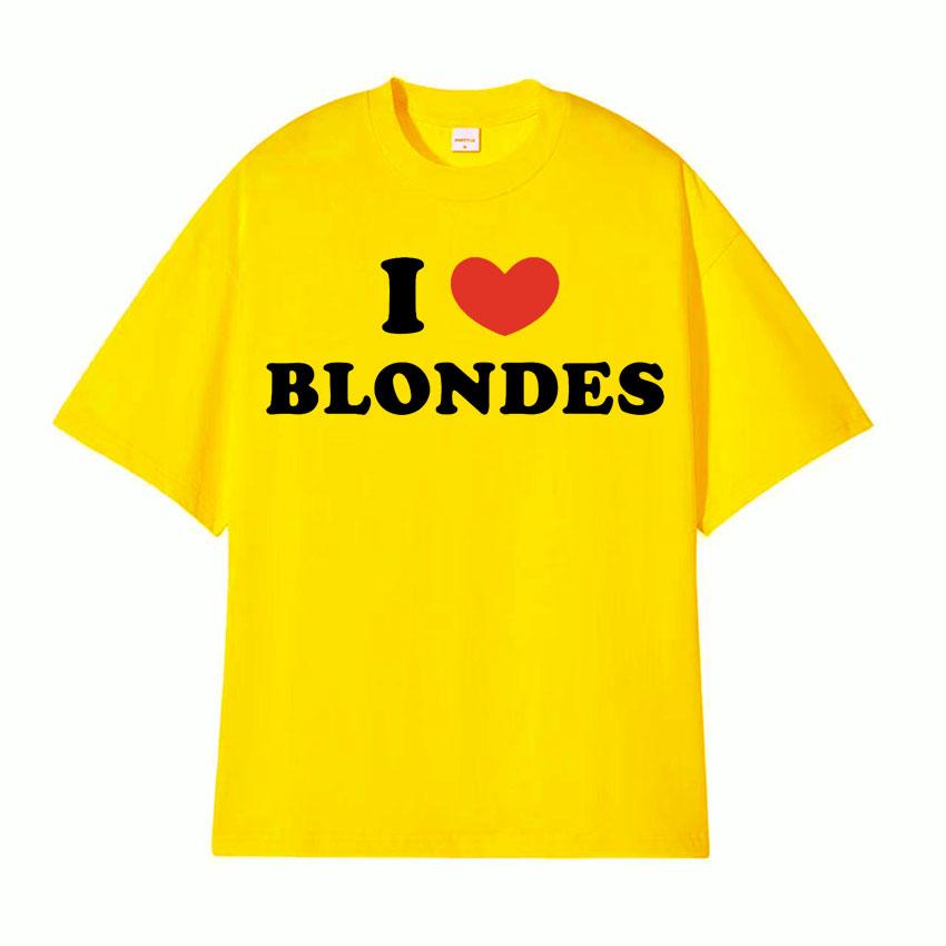 I Love Blondes Letters Print Tee Shirt Fashion Casual ONeck Short Sleeve Tshirt Men Women Loose Pure Cotton T Shirt Streetwear