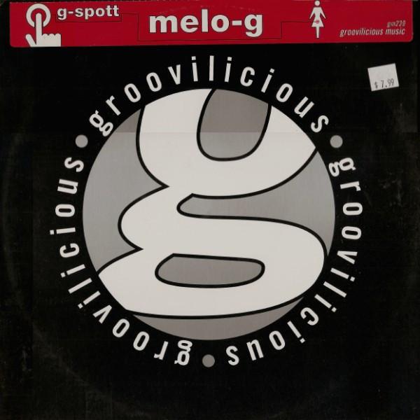 

12inch Record G-SPOTT - Melo-G GM239 Groovilicious 2001 US Dance & Electronica Used