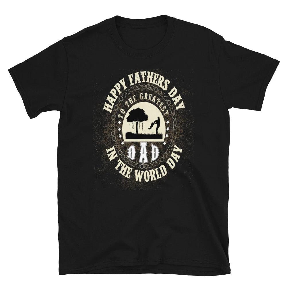 HAPPY FATHER S DAY Father s Day Papa Funny Dad T-Shirt 4XL