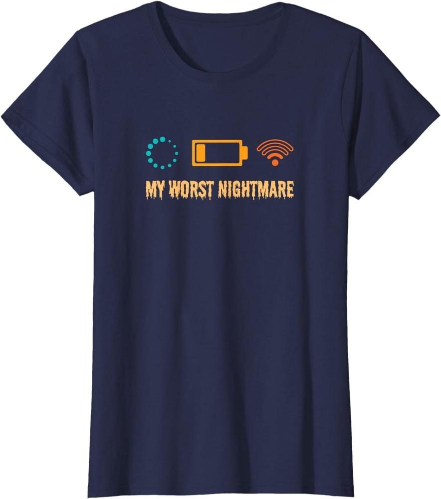 My Worst Nightmare Shirt Funny Gifts For A Gamer Ladies  Crewneck T-Shirt Unisex T-Shirt S