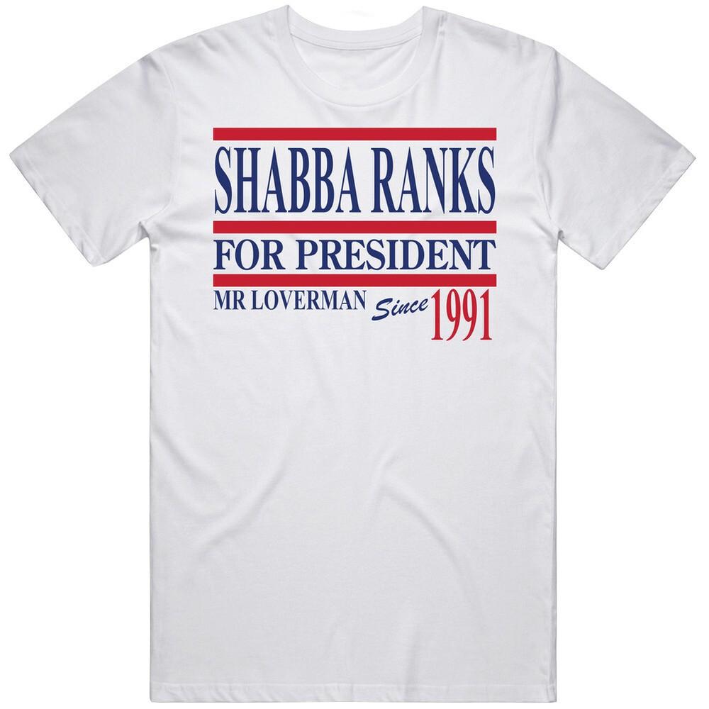 

Funny Presidential Shabba Ranks Campaign Slogan T Shirt L