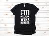 911 Is My Work Number T-Shirt, Funny Emergency Operator Tank Top, Dispatcher, Emergency Dispatch T-shirt, T-shirt,T-shirt, T-shirt