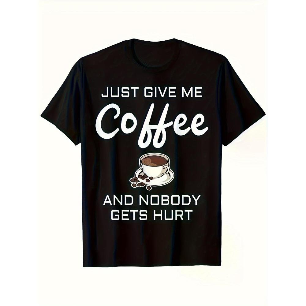 

Men s Just Give Me Coffee Don t Hurt Anyone Fun Print T-Shirt Casual Short Sleeve Crew Neck Top S