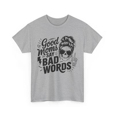Sarcastic T-Shirt | Witty Clever Humor Shirt | Mom Say Shirt