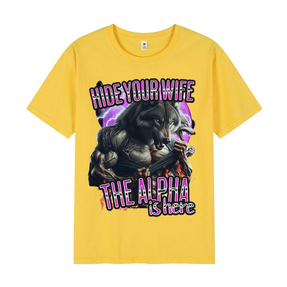 Versteck deine Frau, der Alpha ist da Lustige Werwolf Meme T-Shirts Unisex Damenmode Hip Hop Kurzarm-T-Shirts Lässige Baumwoll-T-Shirts