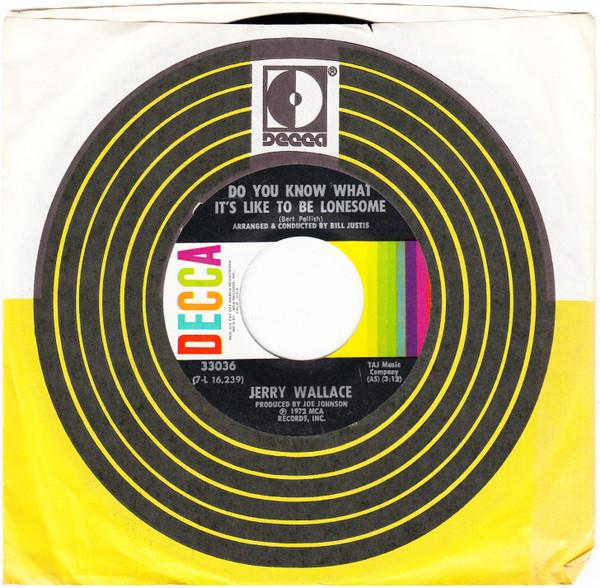

7inch Record JERRY WALLACE - Do You Know What It s Like To Be Lo 33036 DECCA 1972 US Country/Folk Used