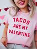 Tacos Are My Valentine | V-Day T-Shirt | Ruby's Rubbish®