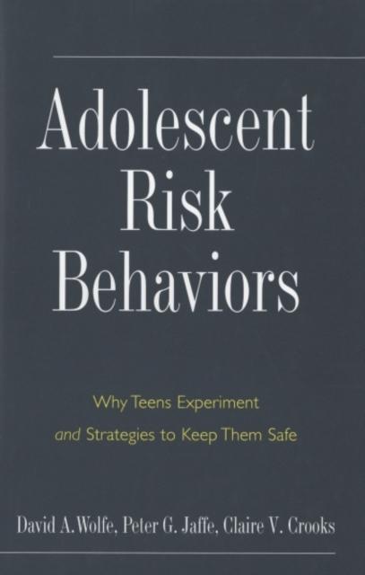 Buch Adolescent Risk Behaviors : Why Teens Experiment and Strategies To Keep Them Safe