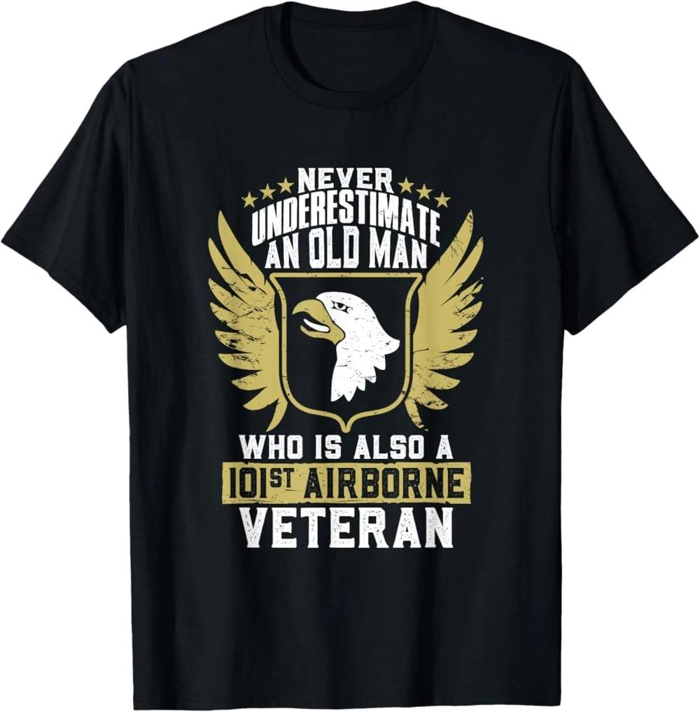 Never Underestimate An Old Man 101st Airborne Veteran 21841 T-Shirt XXL