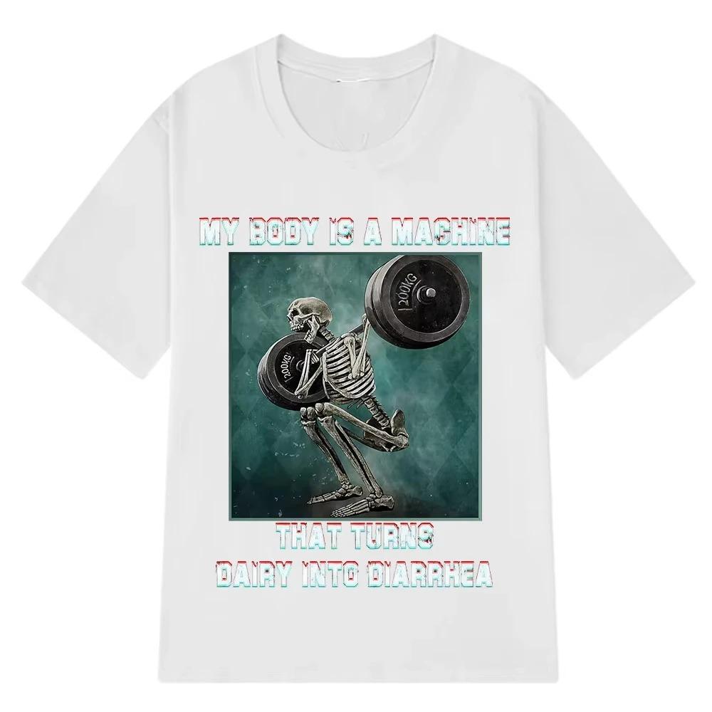 Summer Cotton Casual Tshirt My Body Is A Machine That Turns Dairy Into Diarrhea_ Funny Meme T Shirt Unisex Women Fashion T-shirts