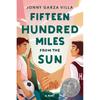 Fifteen Hundred Miles from the Sun: A Novel