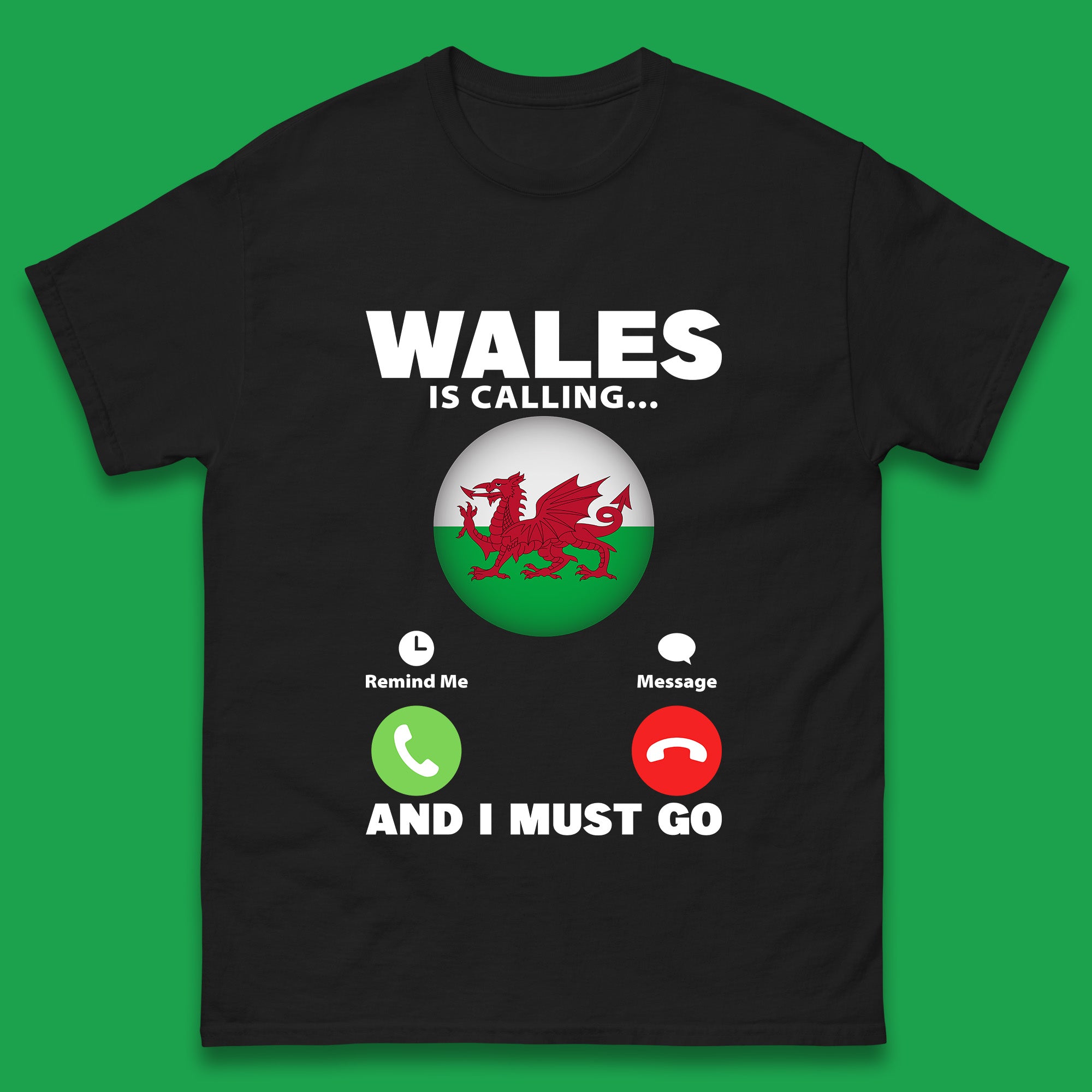 Wales Is Calling And I Must Go Funny Welsh Phone Screen Wales Vacation Welsh Adventure Calling Humor Mens Tee Top S