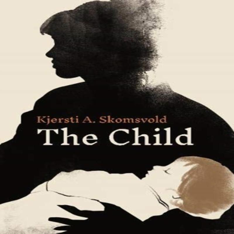 The Child by Kjersti A. Skomsvold Hardback Book 9781783785469