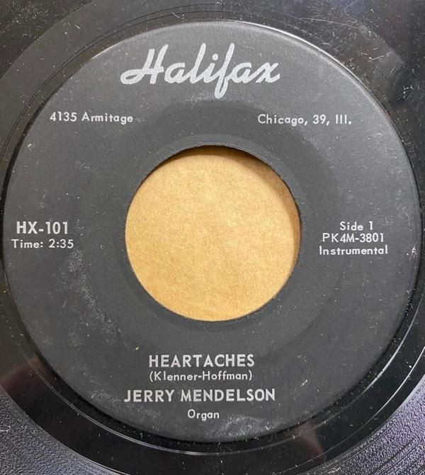 

7inch Record JERRY MENDELSON - Heartaches / I Wonder Who s Kissing HX101 Halifax 1963 US Pop Used