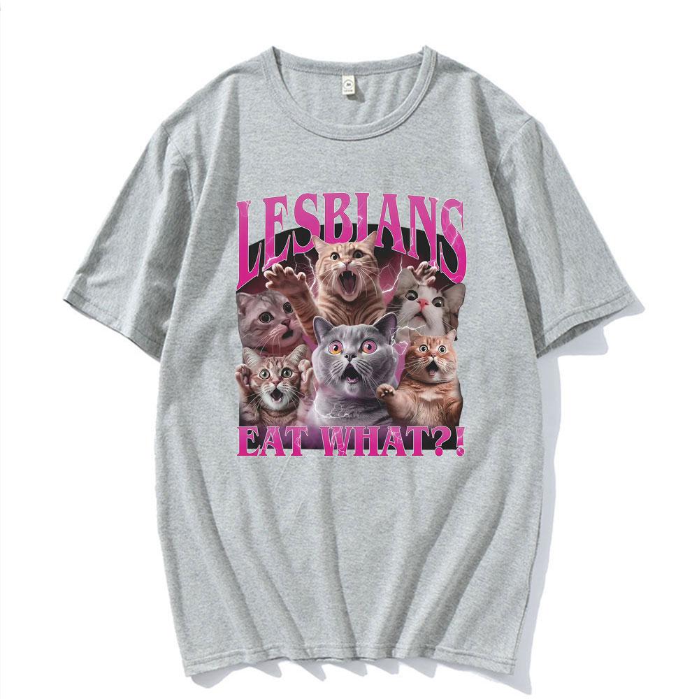 Lesbians Eat What Funny Offensive Silly Meme Tee Shirt Unisex Vintage Summer T-shirt Men Casual Crewneck T Shirt