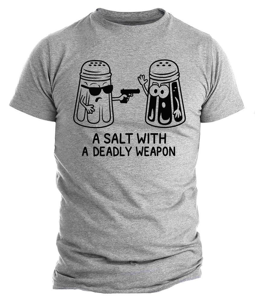 

A Salt With a Deadly Weapon T-Shirt • Funny Cooking Pun Tee • Chef Baker 2XL