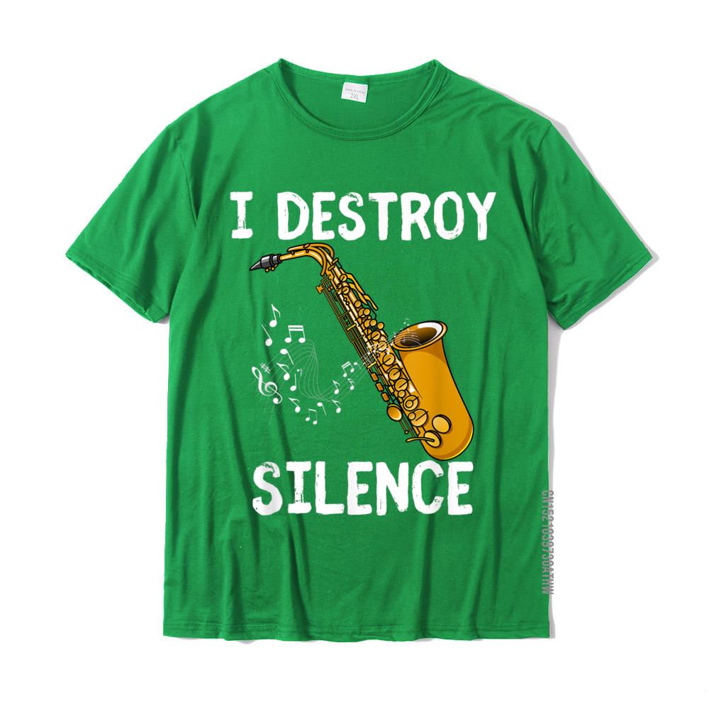 I Destroy Silence Saxophone The Sax Funny Saxophonist Gift TShirt New Design Crazy T Shirt Cotton Youth Tees Crazy