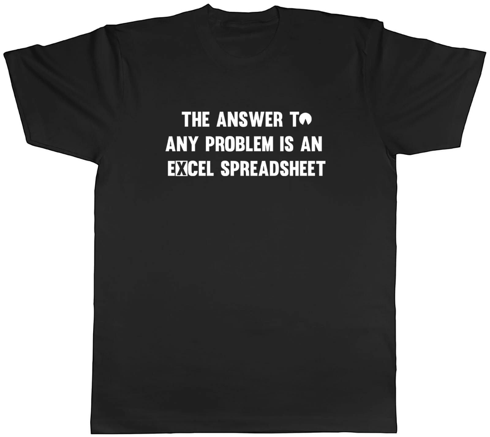 The Answer To Any Problem Is An Spreadsheet Mens Unisex T-Shirt Tee XXL