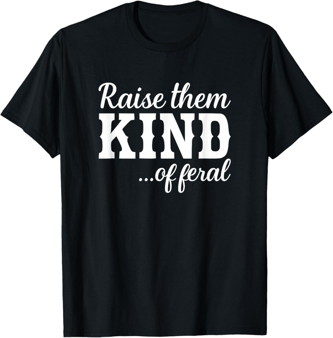 Raise Them Kind of Feral Funny Boy Mom T-Shirt S разноцветный
