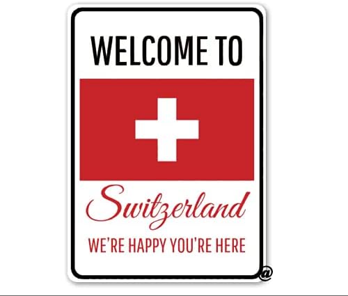 Switzerland Home Sign Welcome A Decor Sign Switzerland Sign Sign Country Lover Decor Sign Quality Metal Country Sign TIN Sign 20x30cm（7.8x11.8inch）