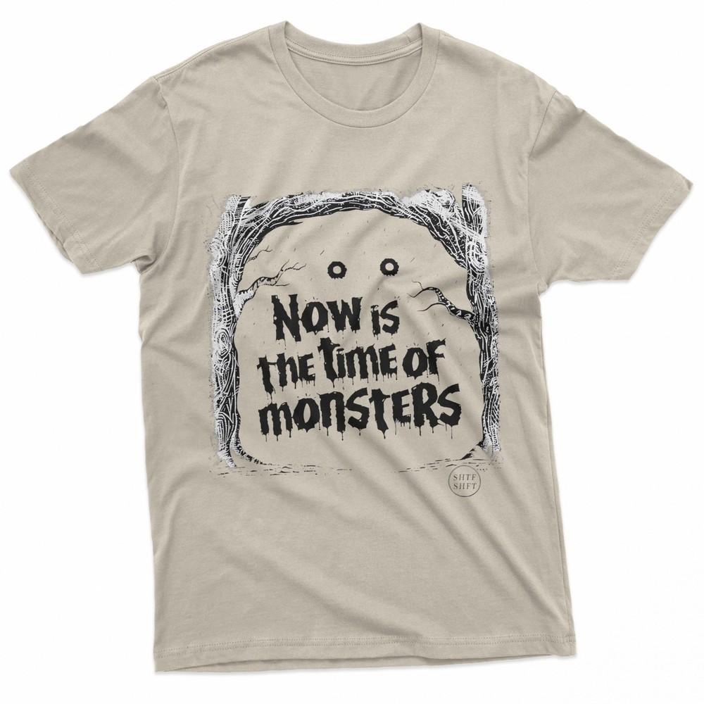 Now Is The Time Of Monsters Horror Quotes TShirt Unisex T-Shirt S