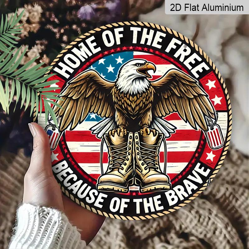 2D Flat, 1pc 7.87x7.87inch Aluminum, Patriotic Eagle "Home of the Free Because of the Brave" Vintage 2D Sign, Wall Art Decor for Home, Room
