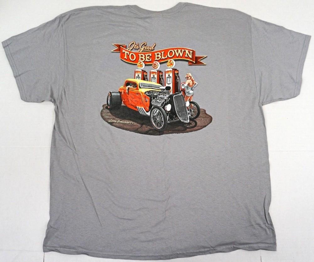 ERAZOR BITS IT S GOOD TO BE BLOWN T-shirt Hot Rod Car Tee Men 2XL Gravel New Unisex T-Shirt XXXL